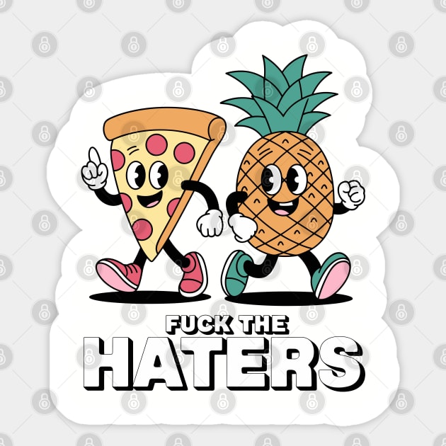 F*ck The Haters Sarcastic Pizza and Pineapple Foodie Sticker by Anticorporati